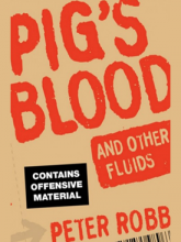 Pig's Blood and Other Fluids